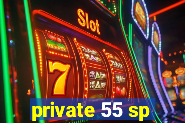 private 55 sp